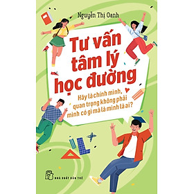 Tư Vấn Tâm Lý Học Đường - Hãy Là Chính Mình, Quan Trọng Không Phải Mình Có Gì Mà Là Mình Là Ai? _TRE