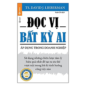 Sách - Đọc Vị Bất Kỳ Ai - Áp Dụng Trong Doanh Nghiệp - David J. Lieberman - Nhà Xuất Bản Công Thương