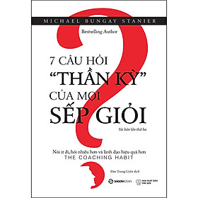 7 Câu Hỏi Thần Kỳ Của Mọi Sếp Giỏi