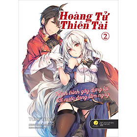 Hoàng Tử Thiên Tài - Hành Trình Gây Dựng Lại Đất Nước Đang Lâm Nguy (Tập 2) 