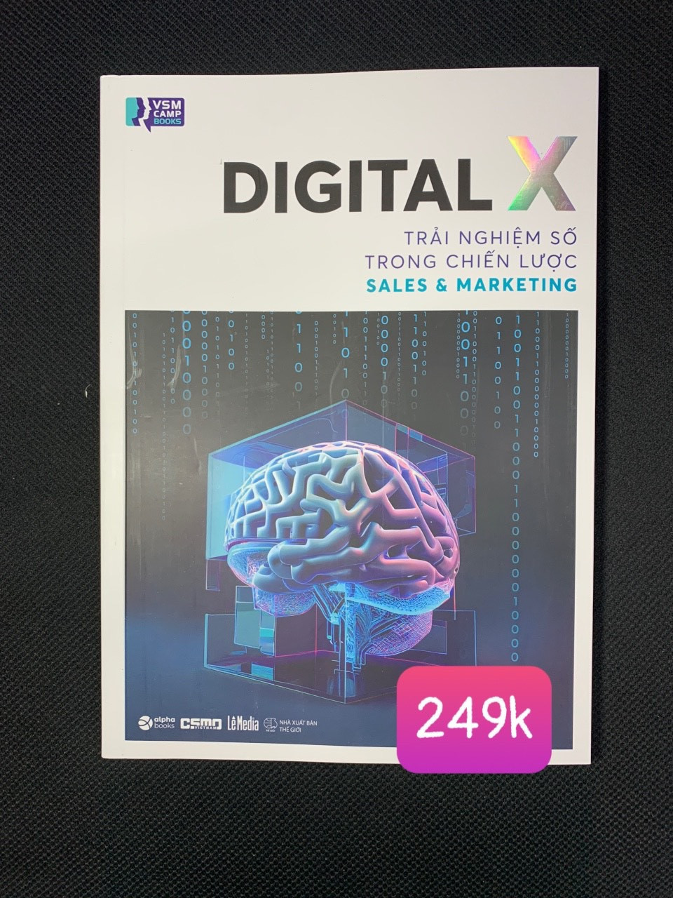 DIGITAL X - TRẢI NGHIỆM SỐ TRONG CHIẾN LƯỢC SALES & MARKETING - (bìa mềm)