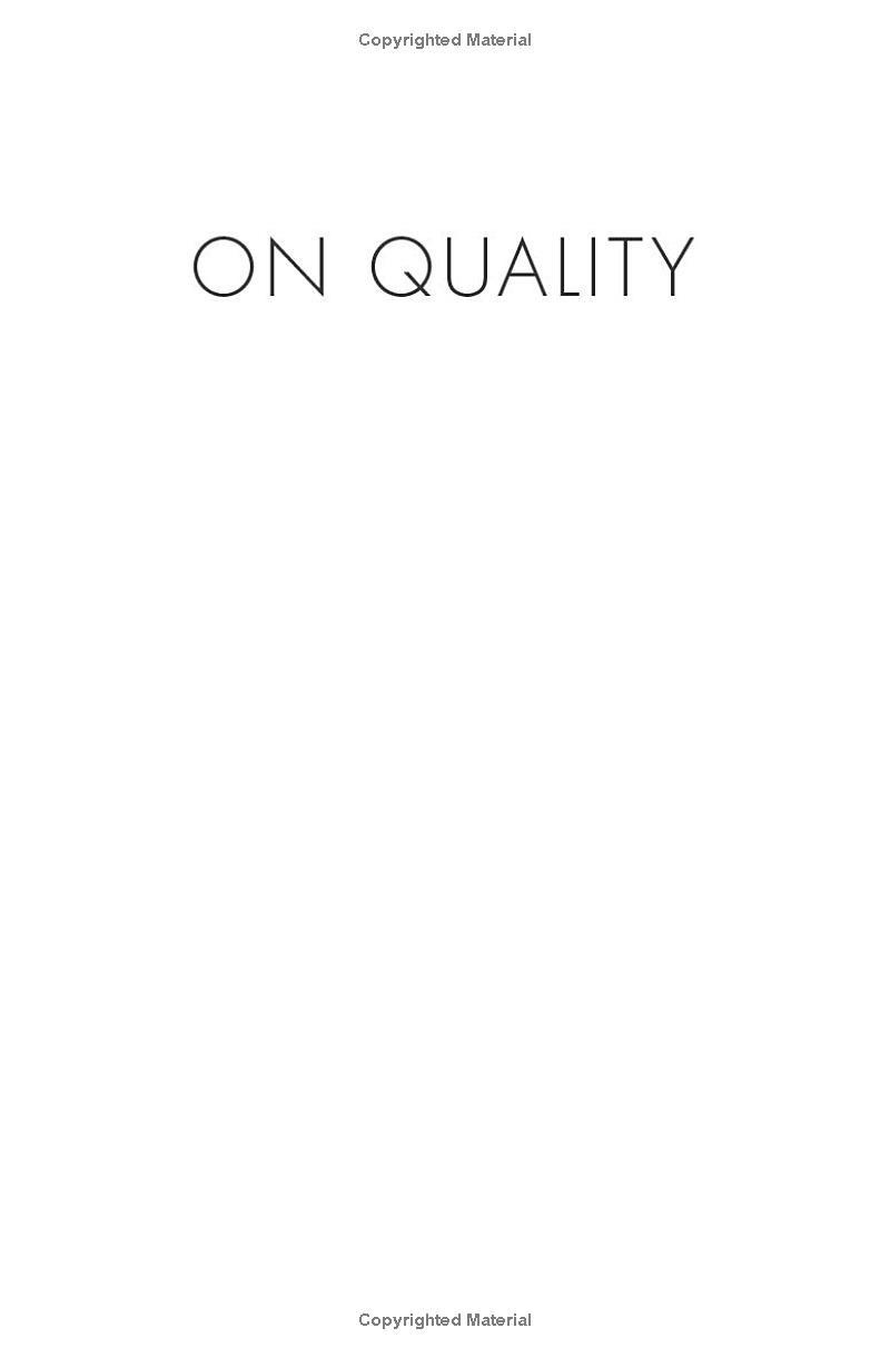 On Quality: An Inquiry Into Excellence: Unpublished And Selected Writings