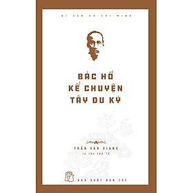 Bác Hồ Kể Chuyện Tây Du Ký (Tái Bản)
