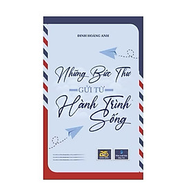 ￼Sách - Những bức thư gửi từ hành trình sống - Tác giả Đinh Hoàng Anh
