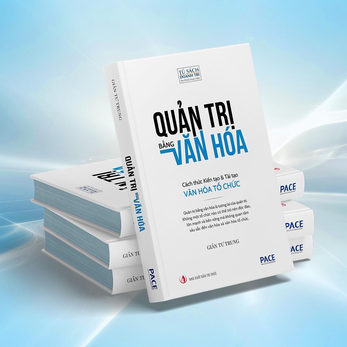 Quản Trị Bằng Văn Hóa - Cách Thức Kiến Tạo Và Tái Tạo Văn Hóa Tổ Chức