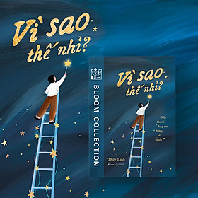 VÌ SAO THẾ NHỈ? - MỘT ĐỨA TRẺ ĐANG TÌM ĐƯỜNG VỀ NGUỒN - Thùy Linh - AZ Việt Nam – NXB Thế Giới