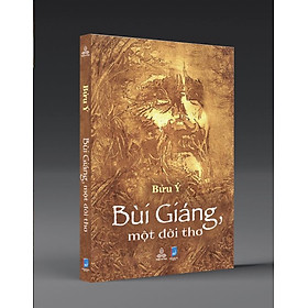 Sách - Bùi Giáng, một đời thơ - Bửu Ý