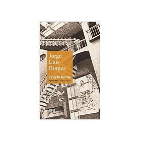 Truyện Hư Cấu - Tác Giả Jorge Luis Borges (PB)