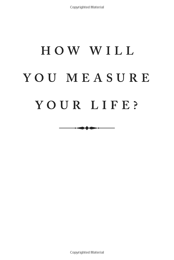 How Will You Measure Your Life?