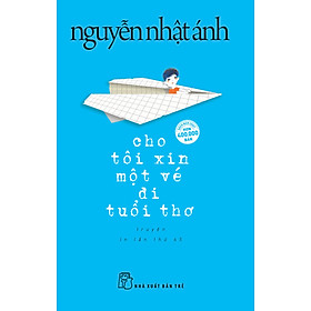 CHO TÔI XIN MỘT VÉ ĐI TUỔI THƠ