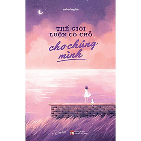 Thế Giới Luôn Có Chỗ Cho Chúng Mình - Bản Quyền
