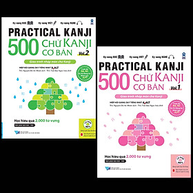 Combo Kĩ Năng Học Chữ Kanji Nhanh, Hiệu Quả: 500 Chữ Kanji Cơ Bản Vol.1 + 500 Chữ Kanji Cơ Bản Vol.2