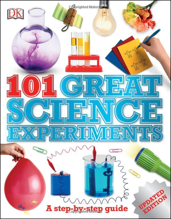 DK 101 Great Science Experiments : A Step-By-Step Guide (Updated Edition)