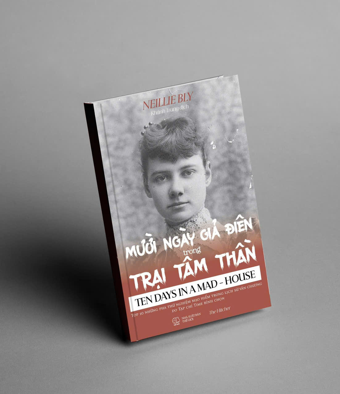 MƯỜI NGÀY GIẢ ĐIÊN TRONG TRẠI TÂM THẦN - Nellie Bly – Nxb Thế Giới