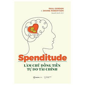 Spenditude: Làm Chủ Đồng Tiền, Tự Do Tài Chính (SGB)