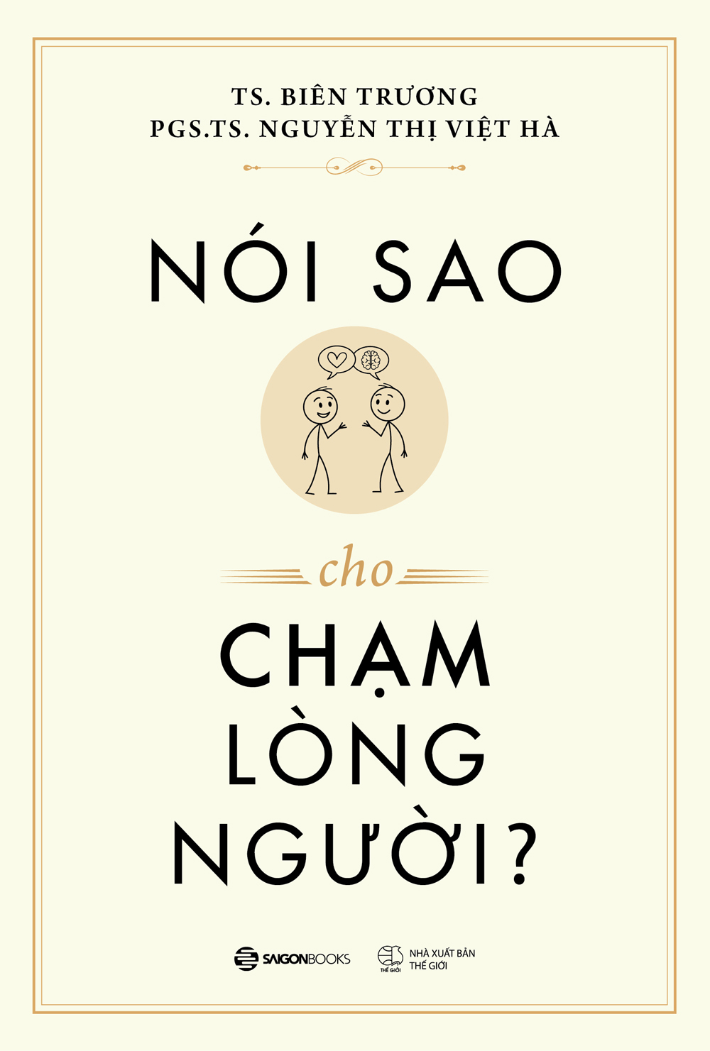 Sách - Nói Sao Cho Chạm Lòng Người - TS. Biên Trương & PGS.TS. Nguyễn Thị Việt Hà
