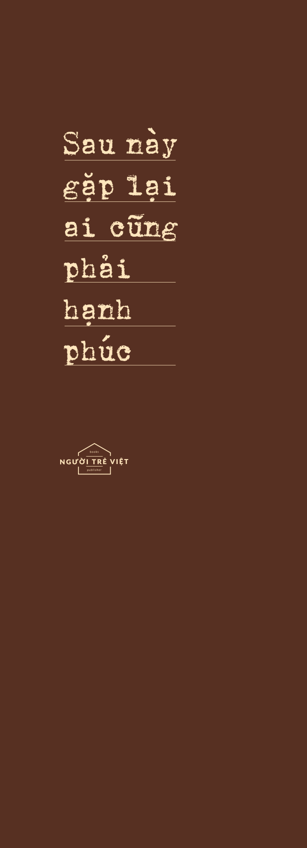 Sách - Sau Này Gặp Lại Ai Cũng Phải Hạnh Phúc - Tặng Kèm Bookmark