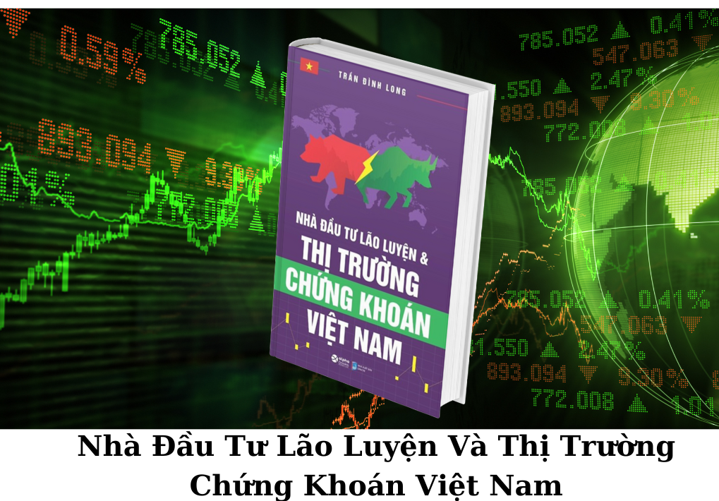 Nhà Đầu Tư Lão Luyện Và Thị Trường Chứng Khoán Việt Nam - Trần Đình Long