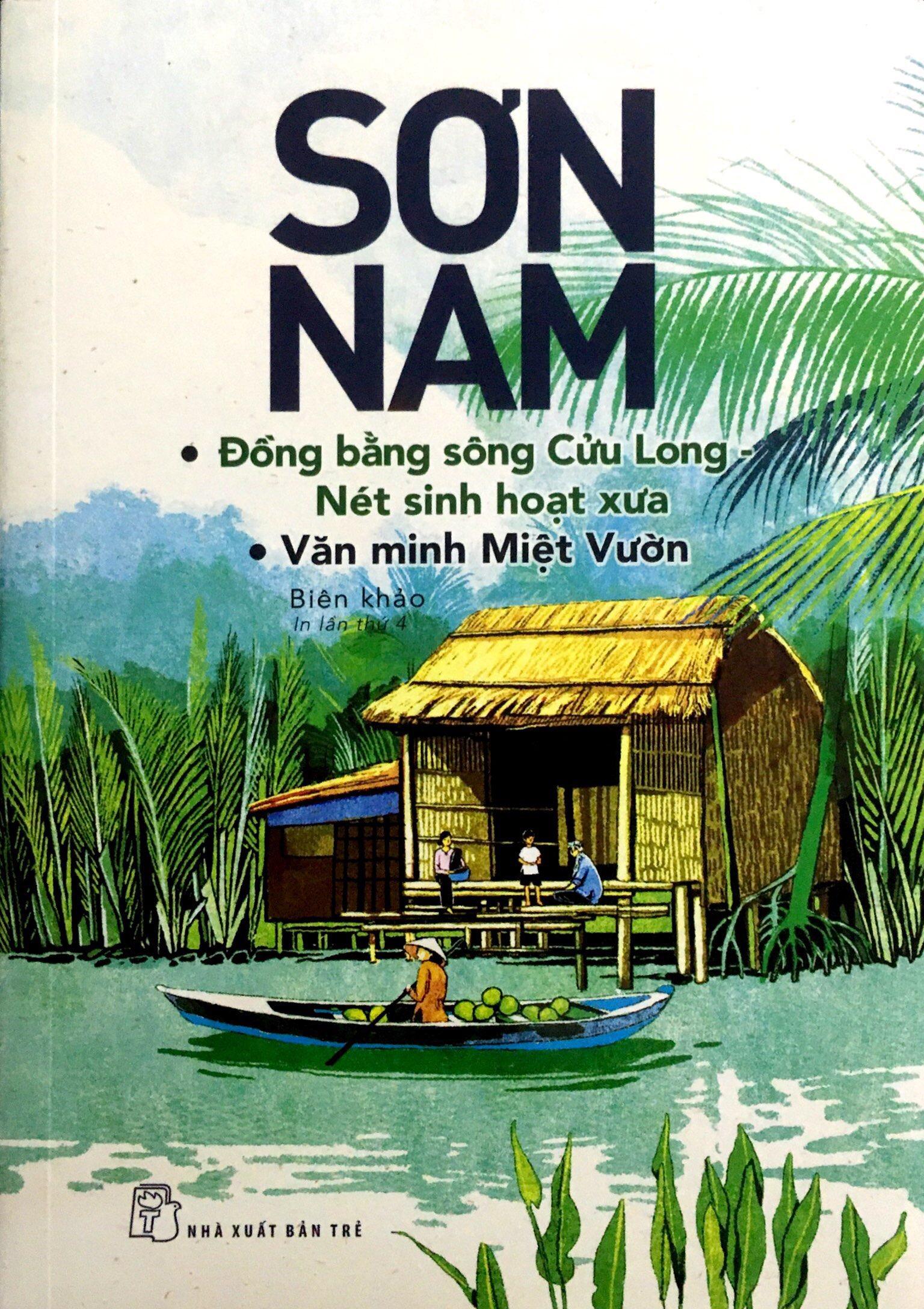 Sơn Nam - ĐBSCL - Nét Sinh Hoạt Xưa, Văn Minh Miệt Vườn (Mới)