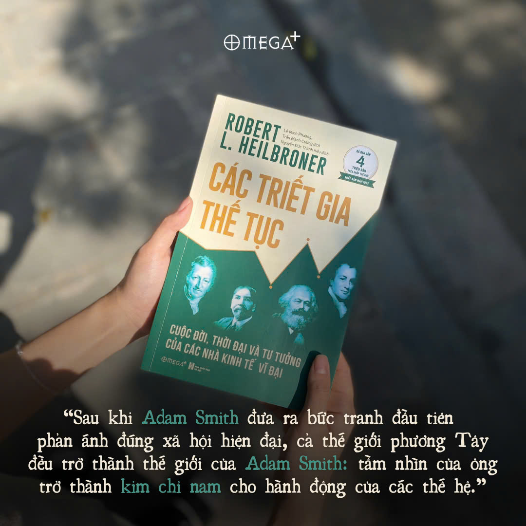 Các Triết Gia Thế Tục - Cuộc Đời, Thời Đại Và Tư Tưởng Của Các Nhà Kinh Tế Vĩ Đại (Robert L. Heilbroner) - Omega Plus