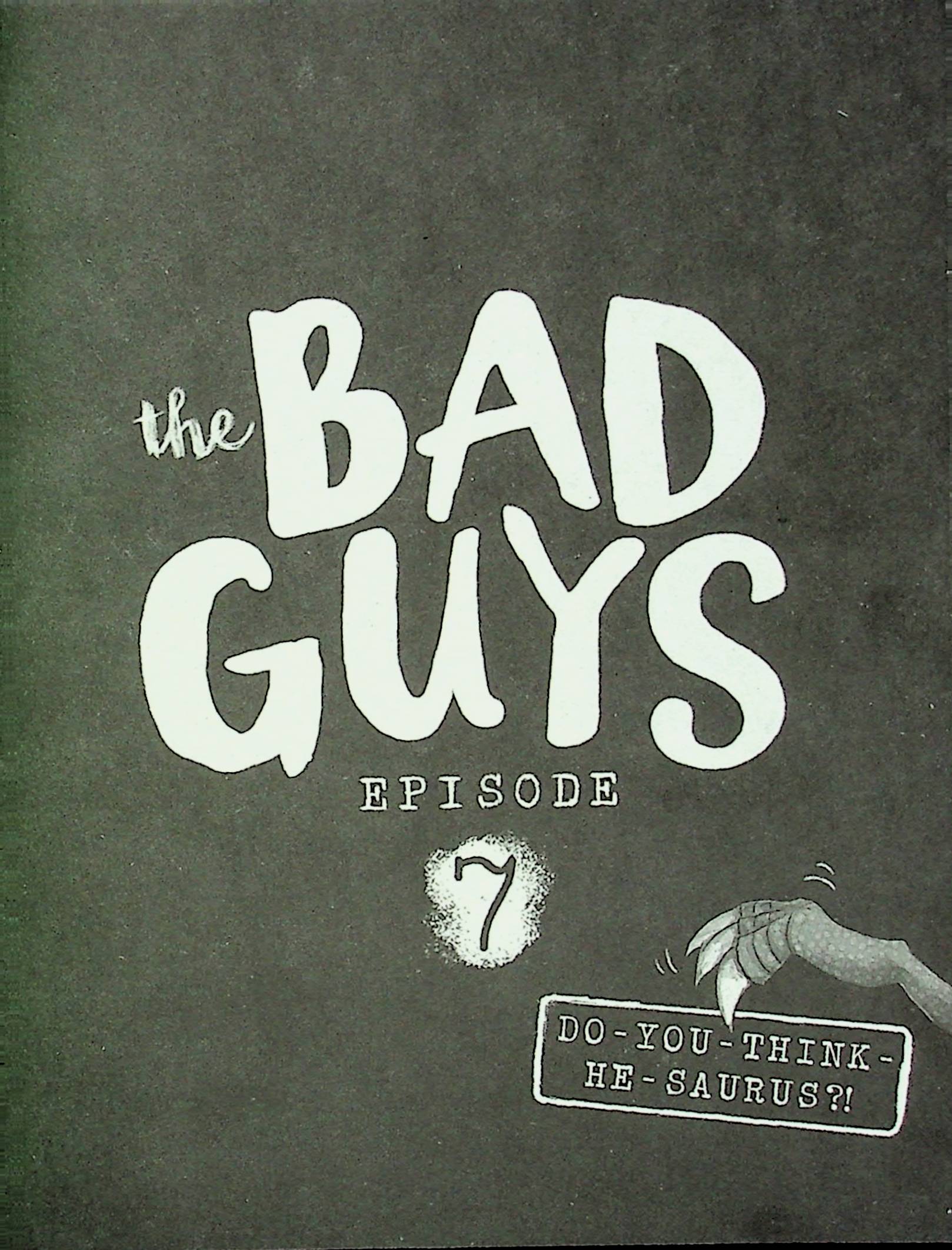 The Bad Guys - Episode 7: Do You Think He-Saurus?!