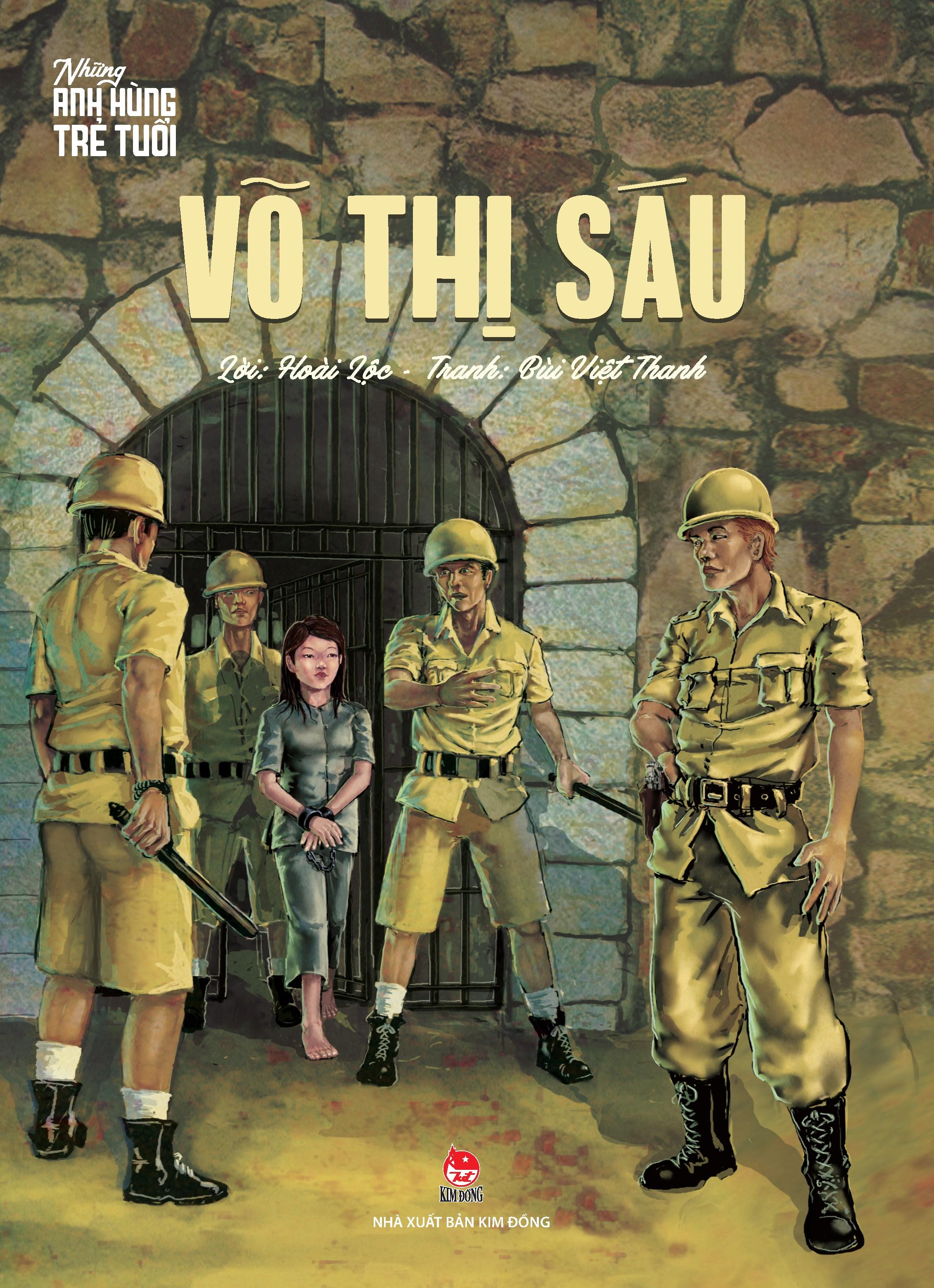 Những Anh Hùng Trẻ Tuổi - Võ Thị Sáu (Tái Bản 2024)